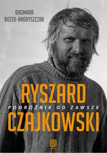 Ryszard Czajkowski. Podróżnik od zawsze